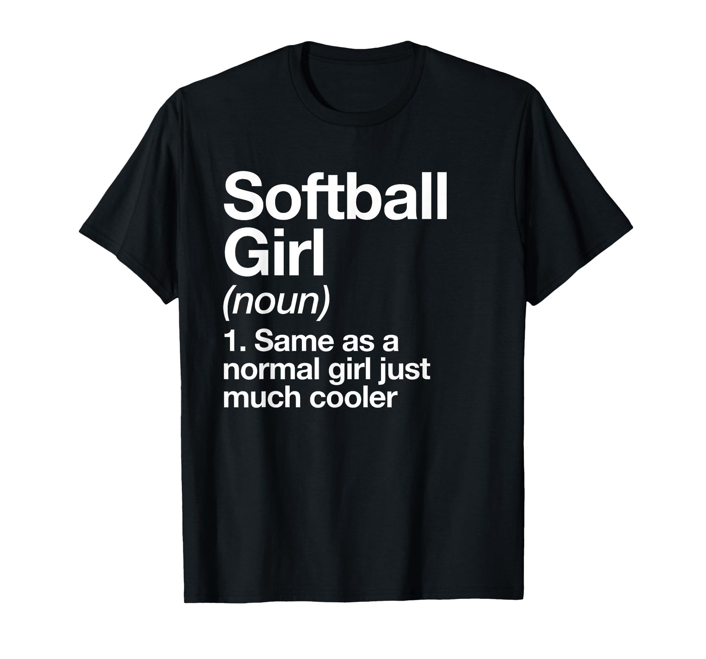 Softball Girl Definition Funny & Sassy Sports T-Shirt