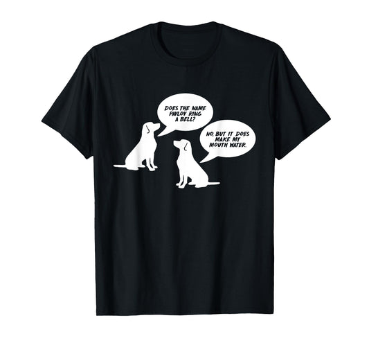 Does The Name Pavlov Ring A Bell Funny Pavlov's Dog T-Shirt Men Women Kids T-Shirt