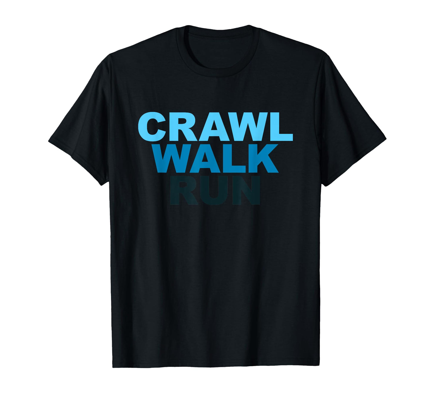 Crawl Walk Run Sports Marathon Runners T-shirt T-Shirt