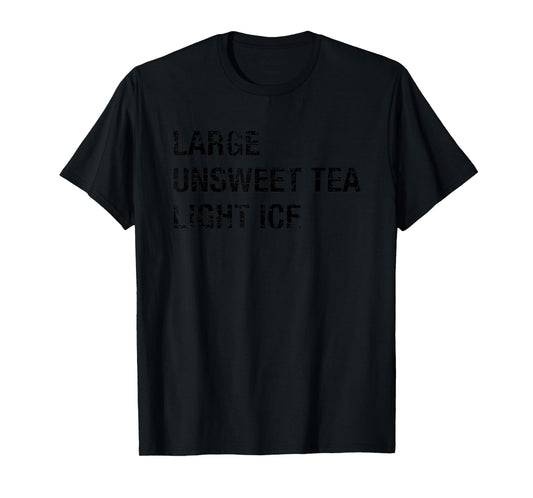 Large Unsweet Tea Light Ice Funny Mom Morning Gift Dark T-Shirt