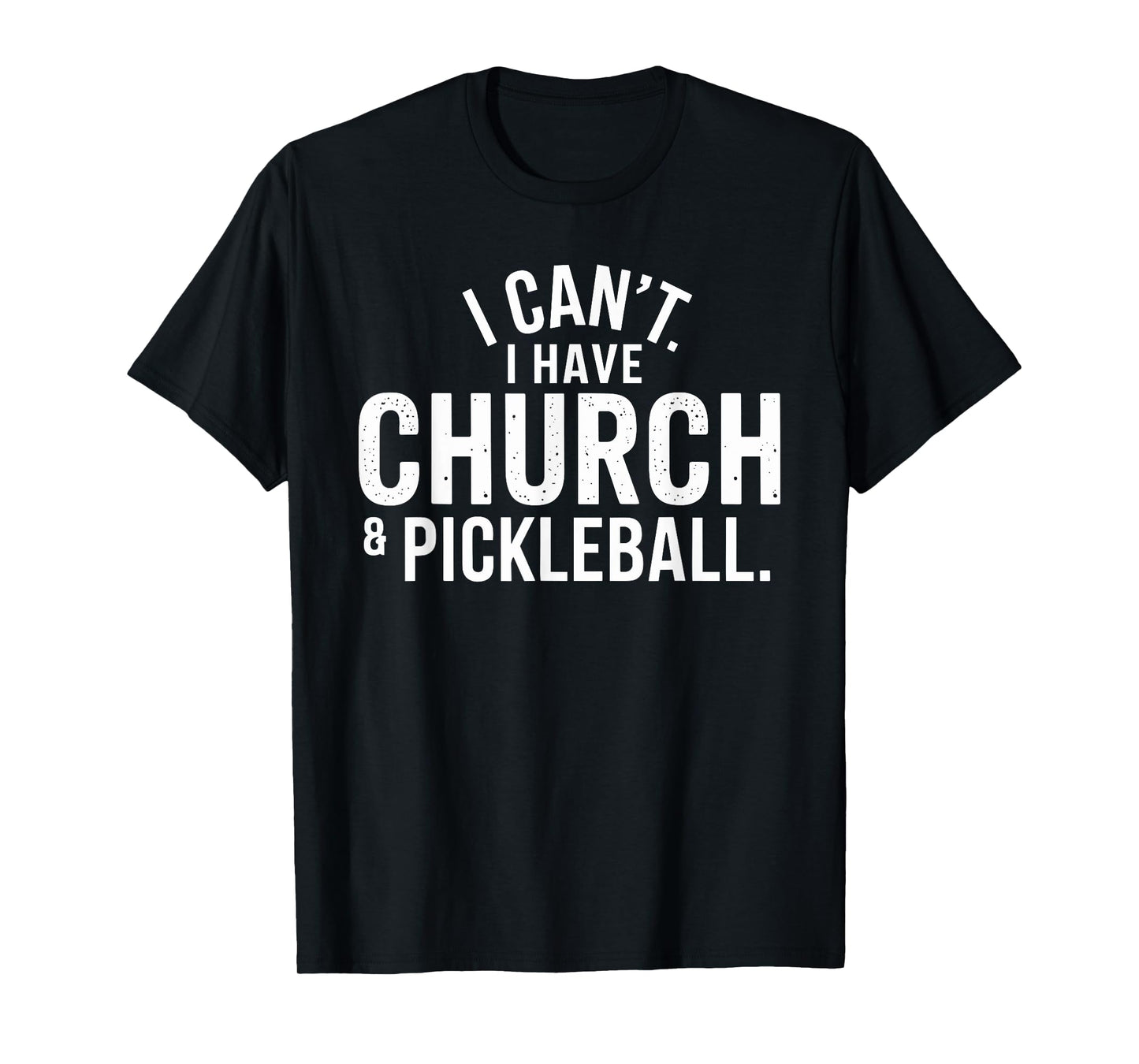 Vintage I Can't I Have Church And Pickleball T-Shirt