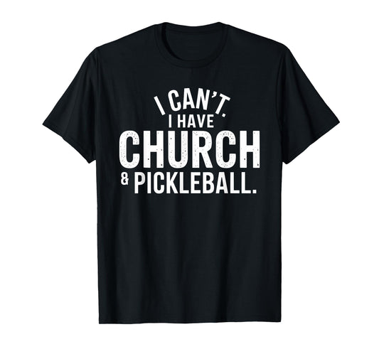 Vintage I Can't I Have Church And Pickleball T-Shirt