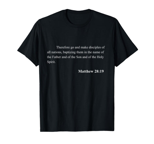 Bible Verse Matthew 28:19 Christian Jesus Psalm Scripture T-Shirt