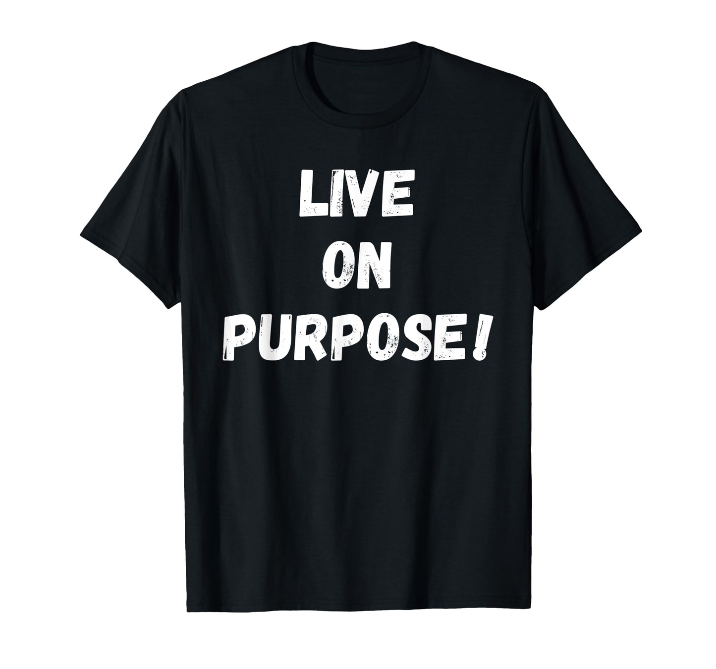 Live on Purpose Success Motivational T-shirt Gym Workout T-Shirt