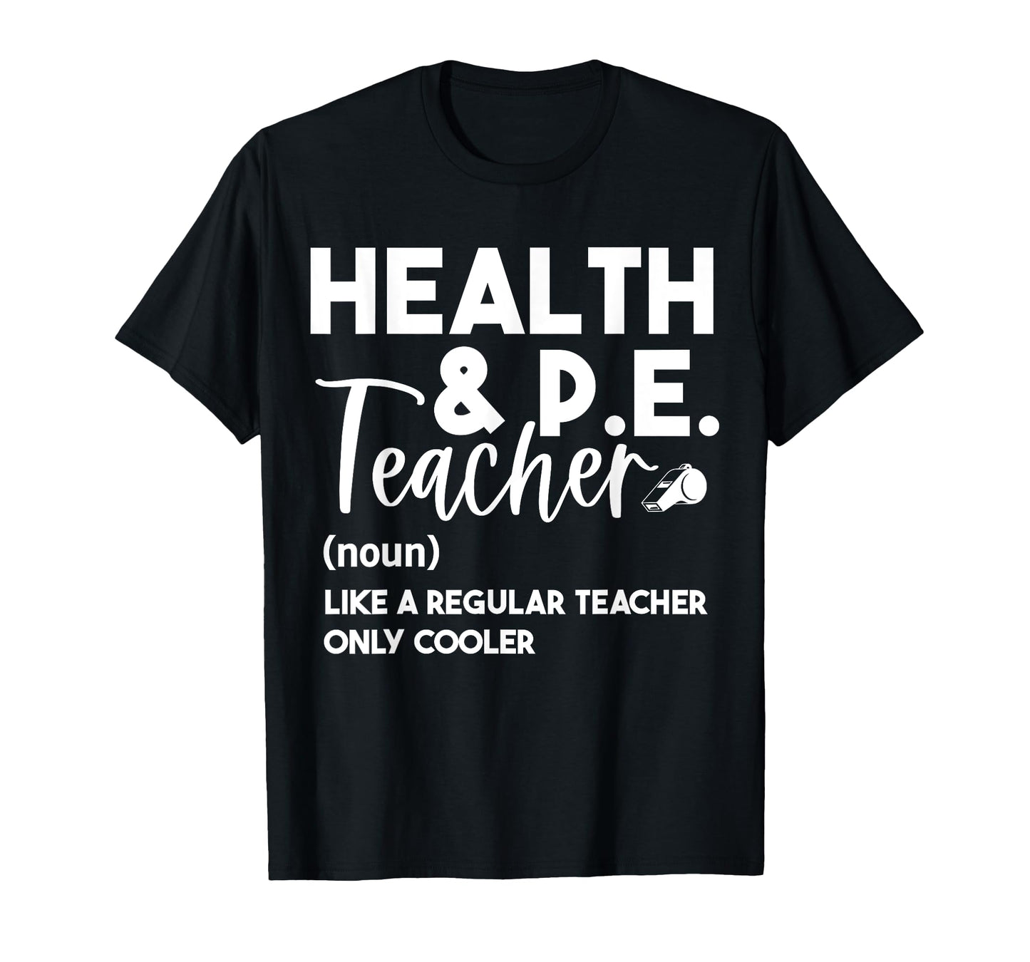 Health And PE Teacher Physical Education Definition Funny Men Women T-Shirt