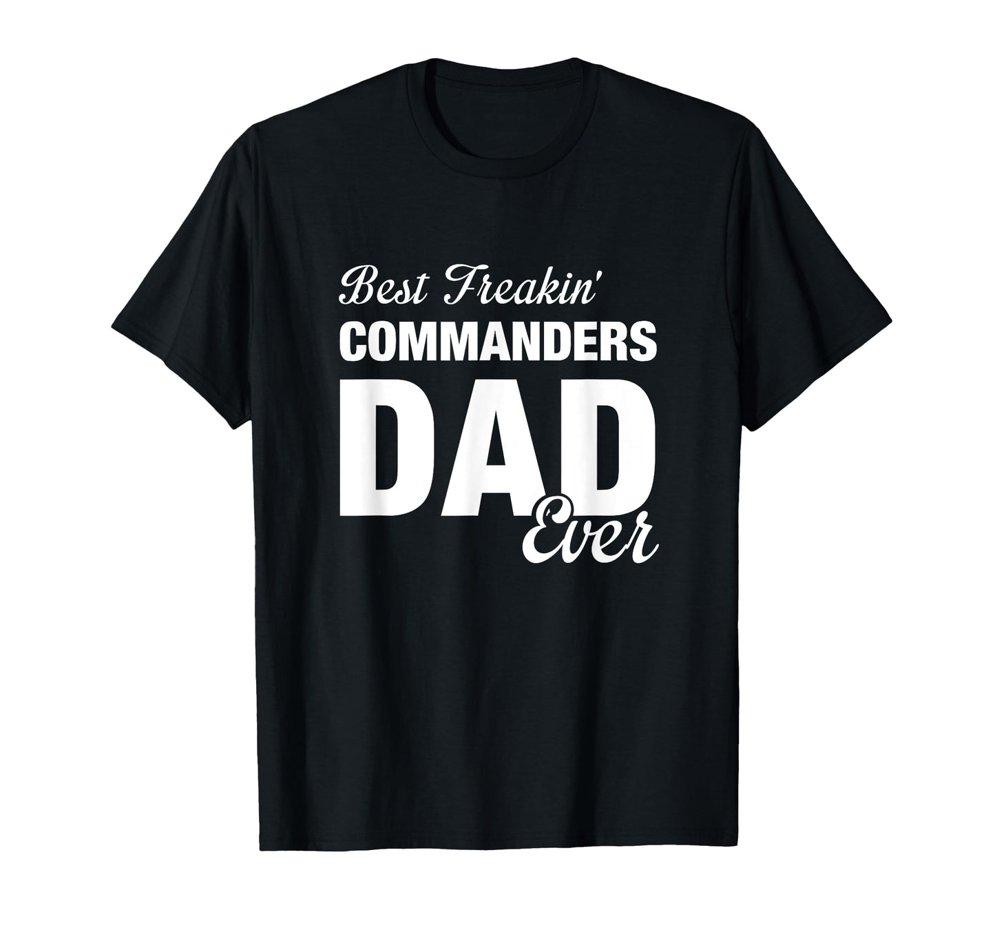 Commanders Washington County Best Freakin' Dad Ever HS T-Shirt