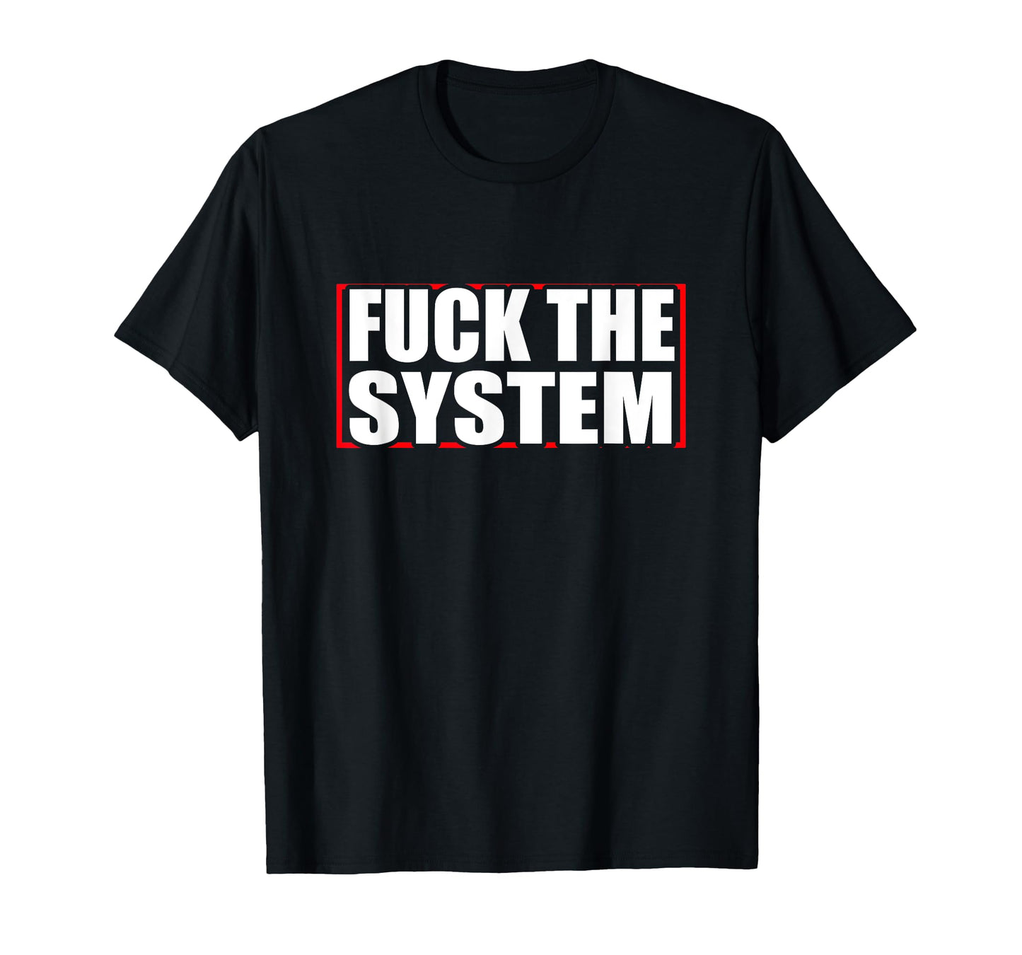 Fuck the system saying, against rules, Anti T-Shirt