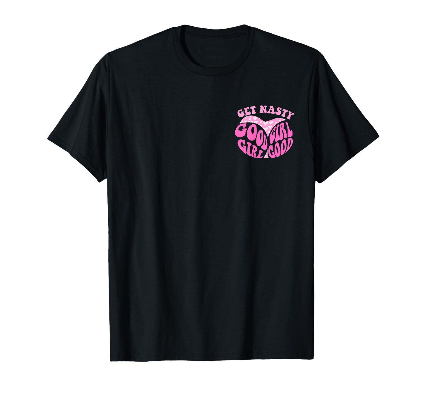 Get Nasty Good Girl Spank Me That's The Only Way I Learn Mom T-Shirt