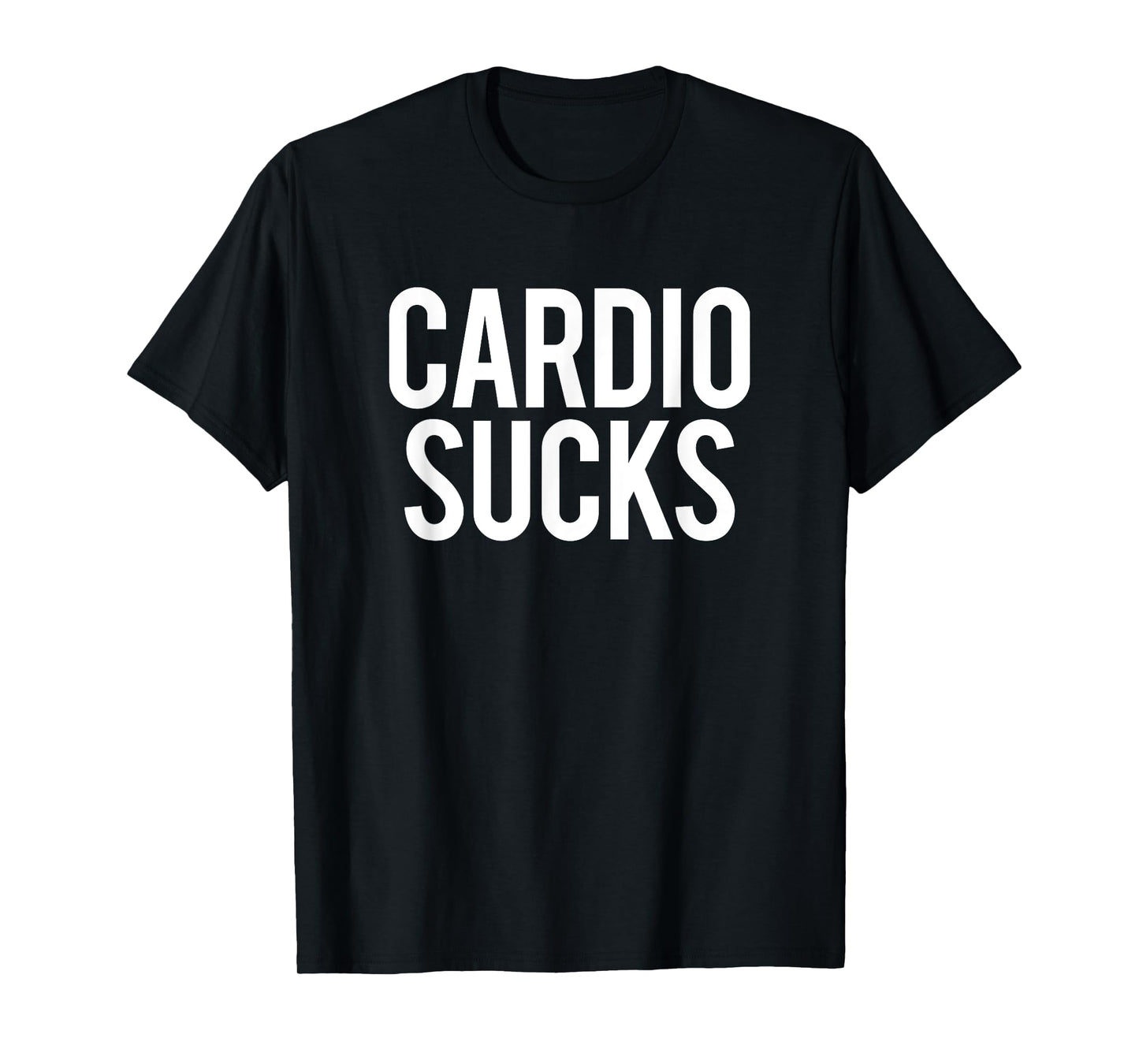 Cardio Sucks Funny Workout Gym Weightlifting Bodybuilding T-Shirt