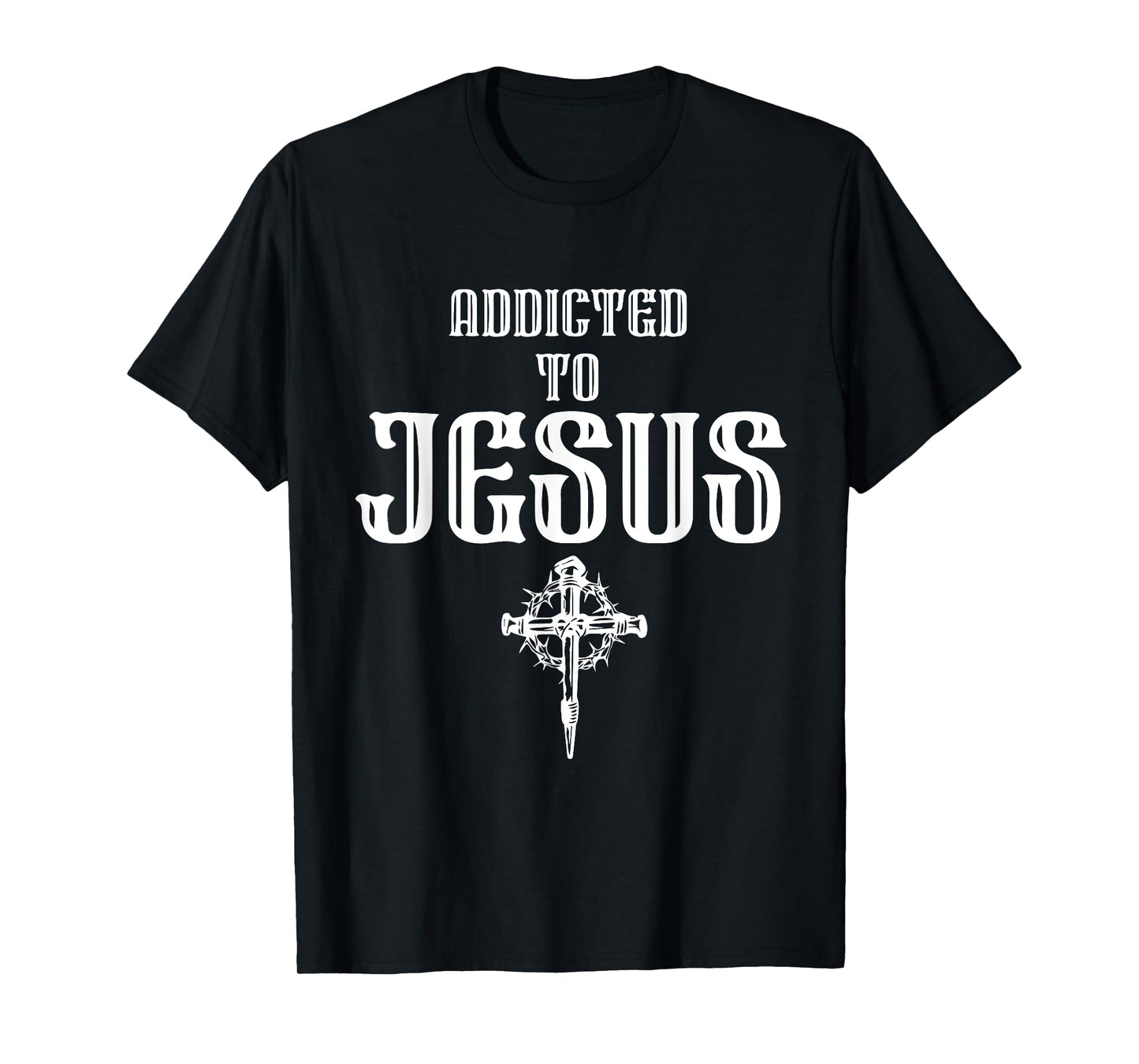 Addicted to Jesus - Christian Faith Religious Icon - Dagger T-Shirt