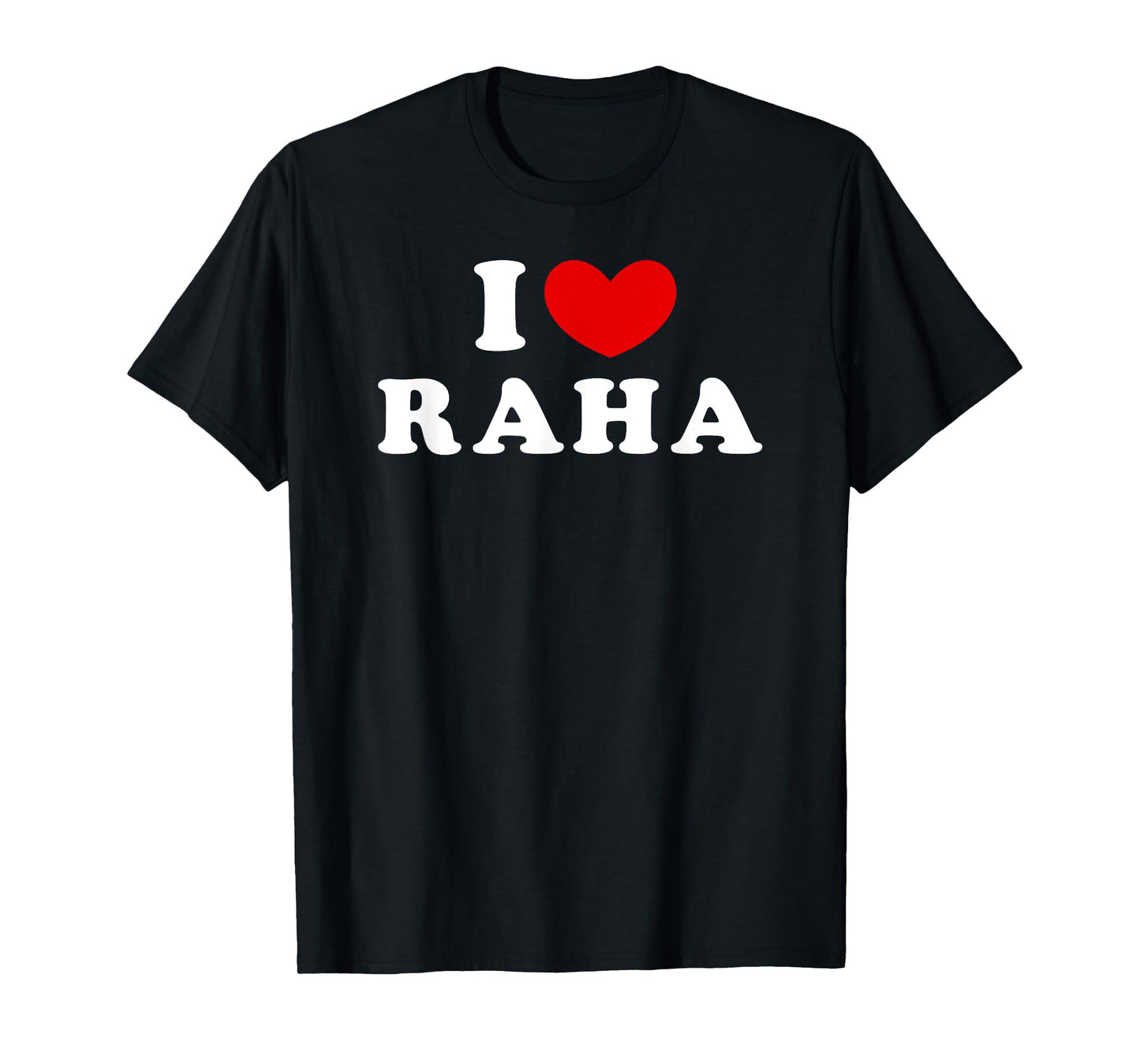 I Love Raha, I Heart Raha T-Shirt
