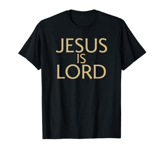 JESUS IS LORD T-Shirt
