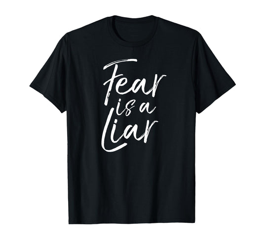 Fear is a Liar Bible Verse Quote Christian Faith over Fear T-Shirt