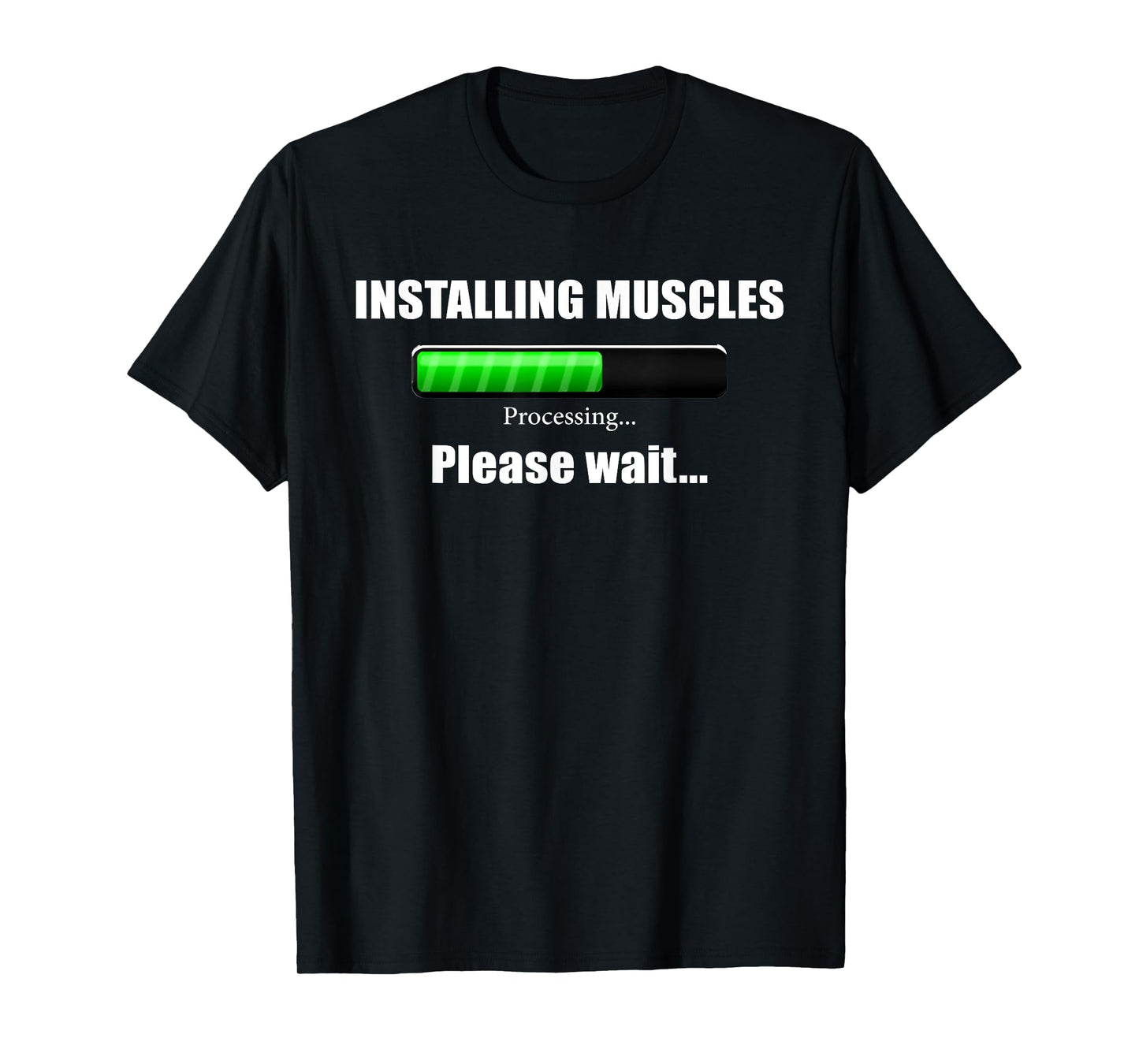 Installing Muscles - Processing - Please Wait...Fitness T-Shirt