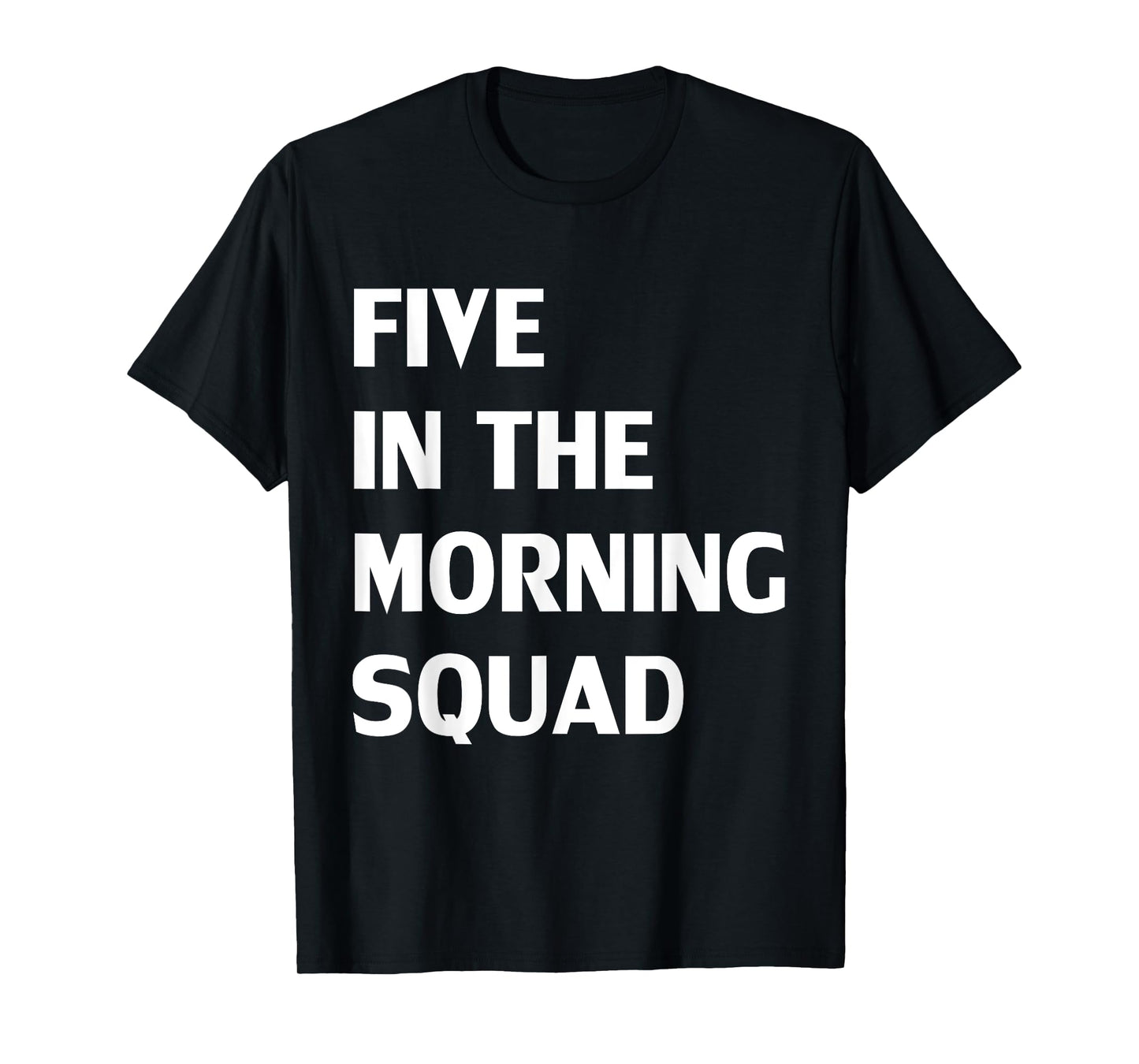 Five In The Morning Squad Funny Fitness Workout T-Shirt