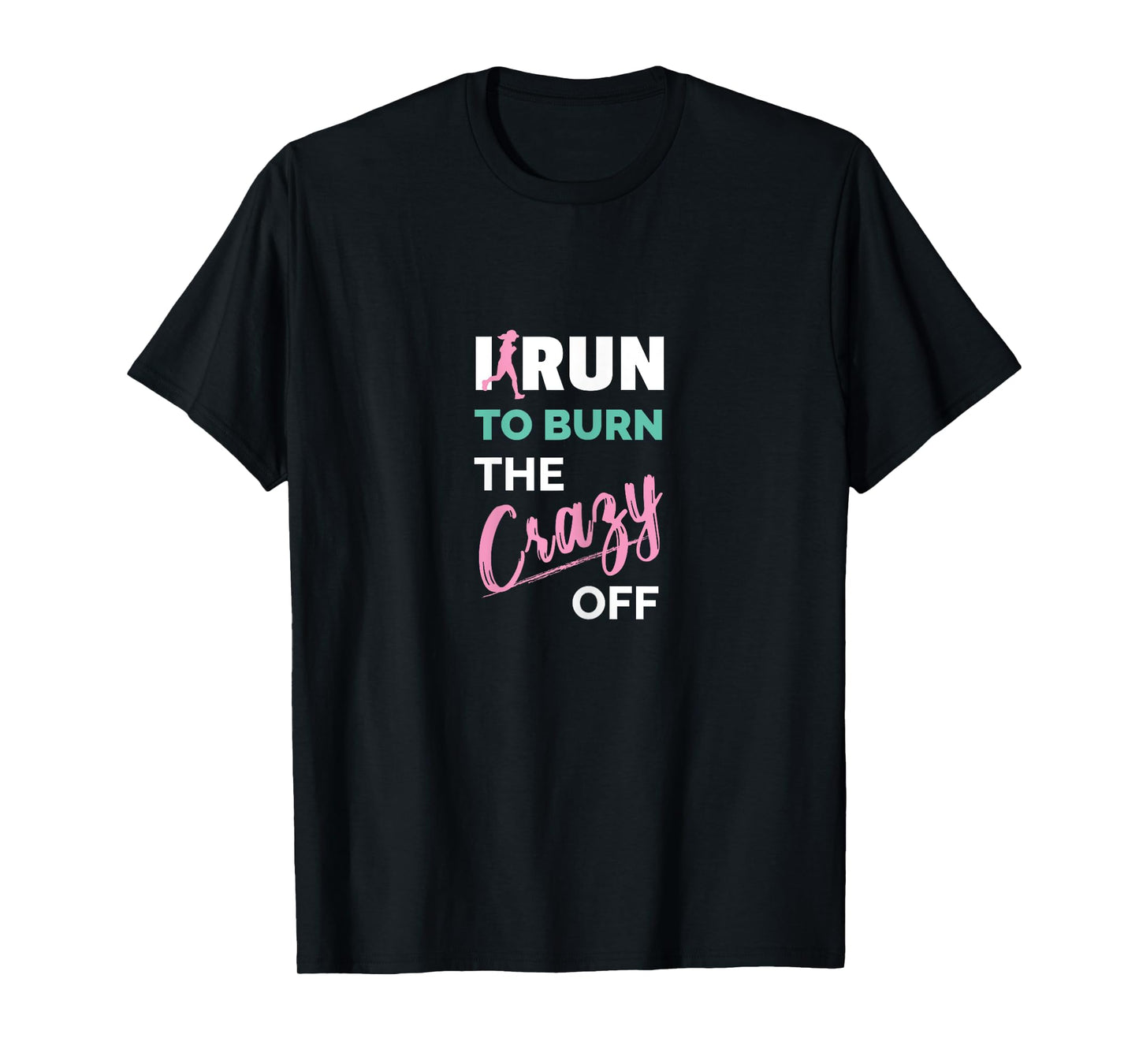 Funny Workout Fitness Apparel I Run To Burn The Crazy Off Women's Running Shirts X-Small Black Crew Neck Short Sleeve