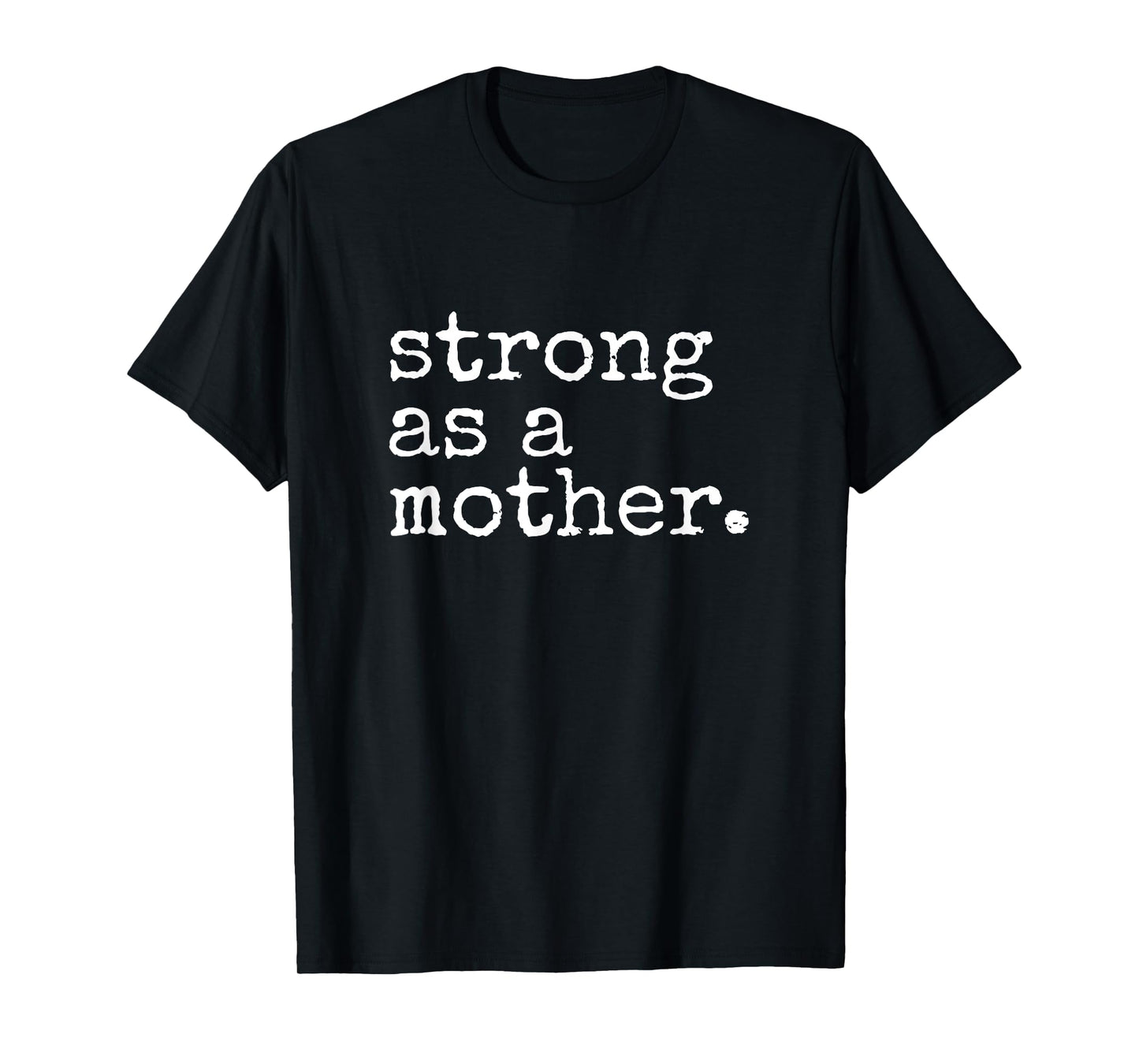 Strong As A Mother Funny Mom Workout Mom Gym Strong Mom T-Shirt