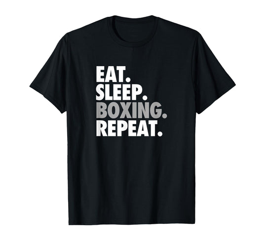 Eat. Sleep. Boxing. Repeat. - Sports and Athlete T-Shirt