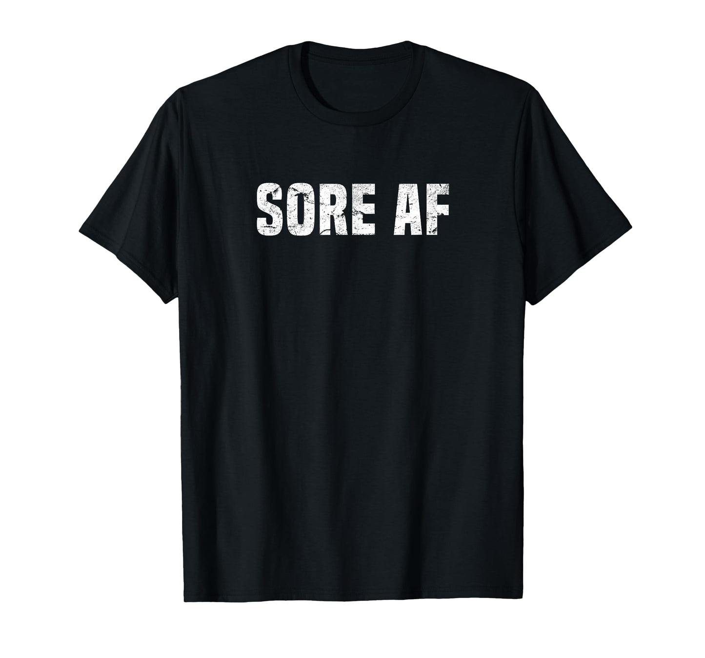Fitness Sore AF Workout Bodybuilder Powerlifter Muscle Shirt T-Shirt