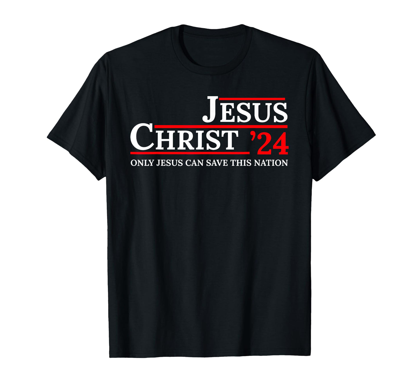 Jesus Christ 24 Only Jesus Can Save This Nation T-Shirt
