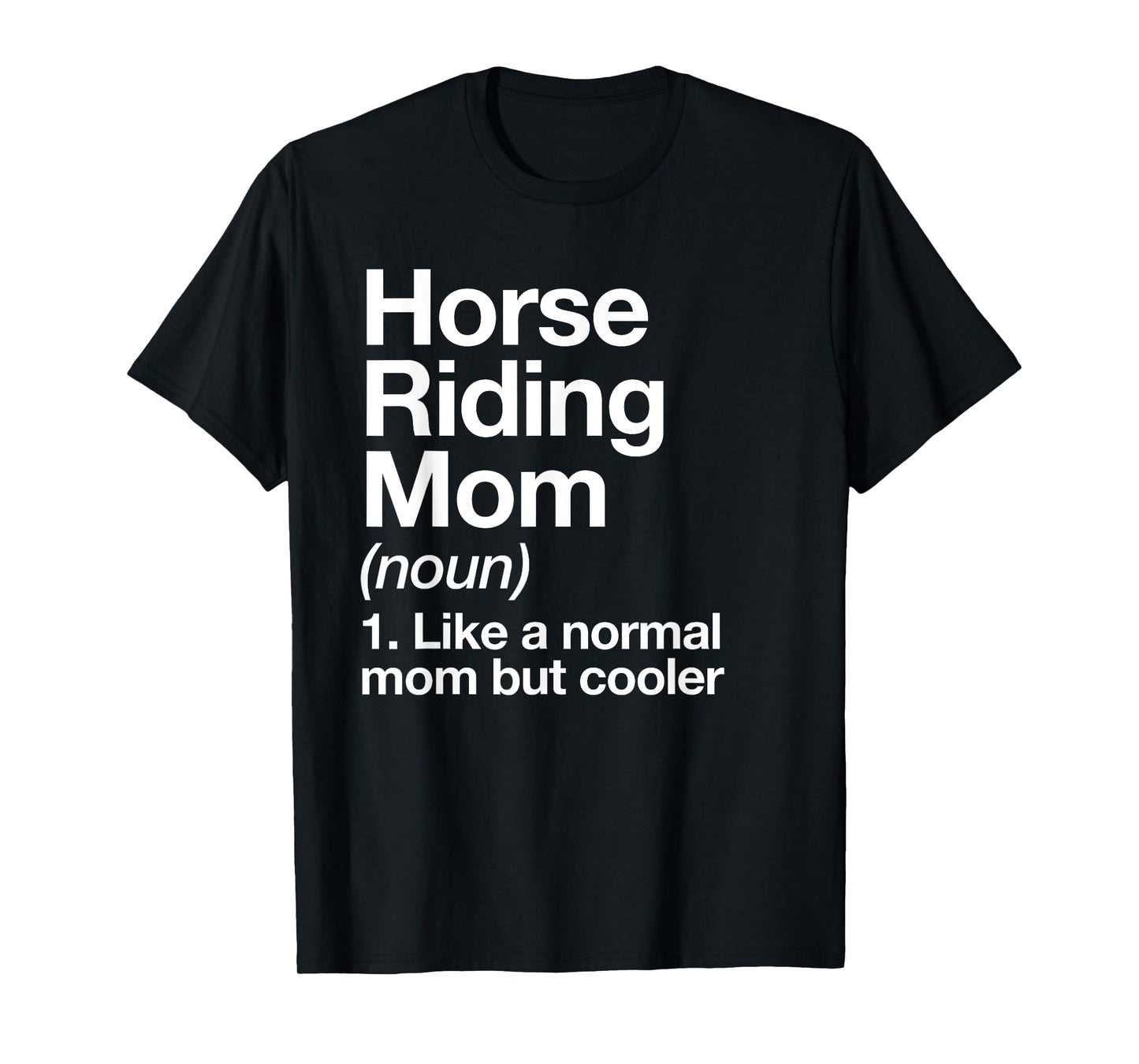 Horse Riding Mom Definition Funny & Sassy Sports T-Shirt