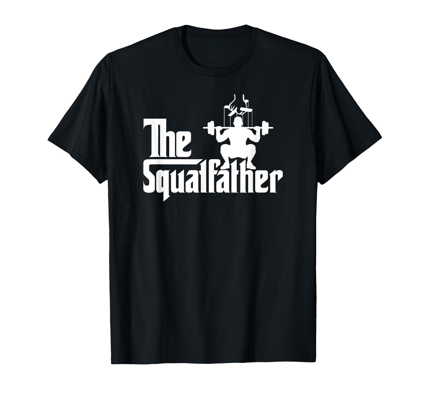 The Squatfather Workout Shirt for Men Women Funny Weight Gym T-Shirt