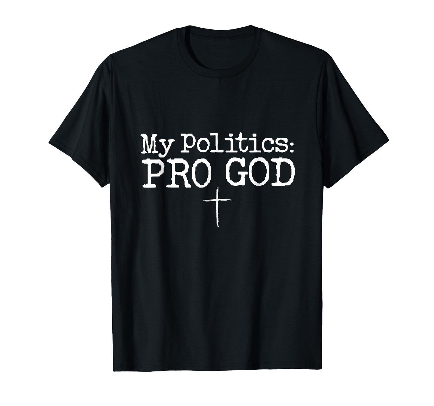 My Politics Pro God Jesus Funny Christian Cross T-Shirt
