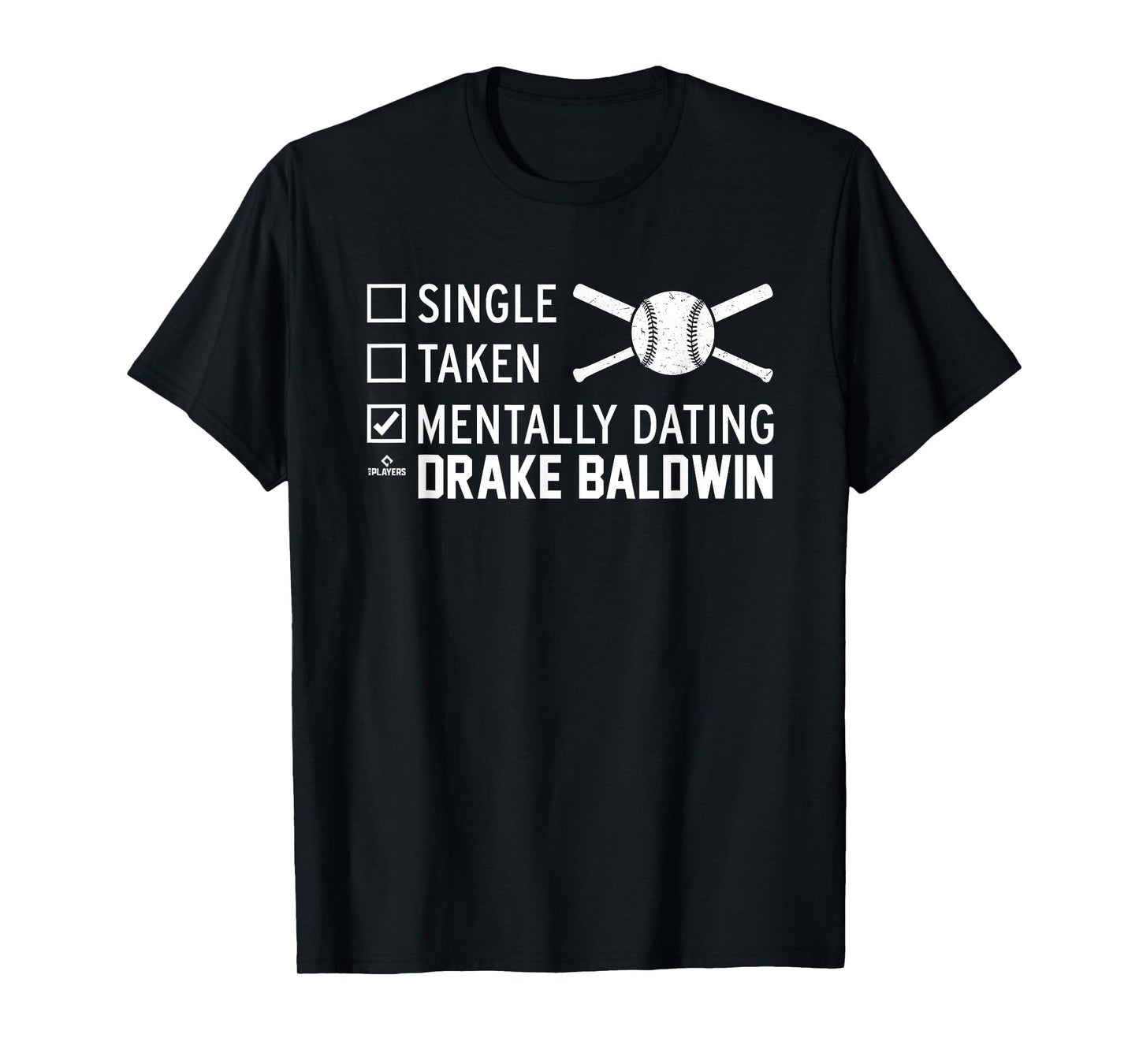 Mentally Dating Drake Baldwin Prospect Baseball Fan Gear T-Shirt