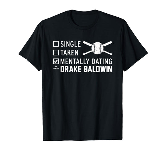 Mentally Dating Drake Baldwin Prospect Baseball Fan Gear T-Shirt
