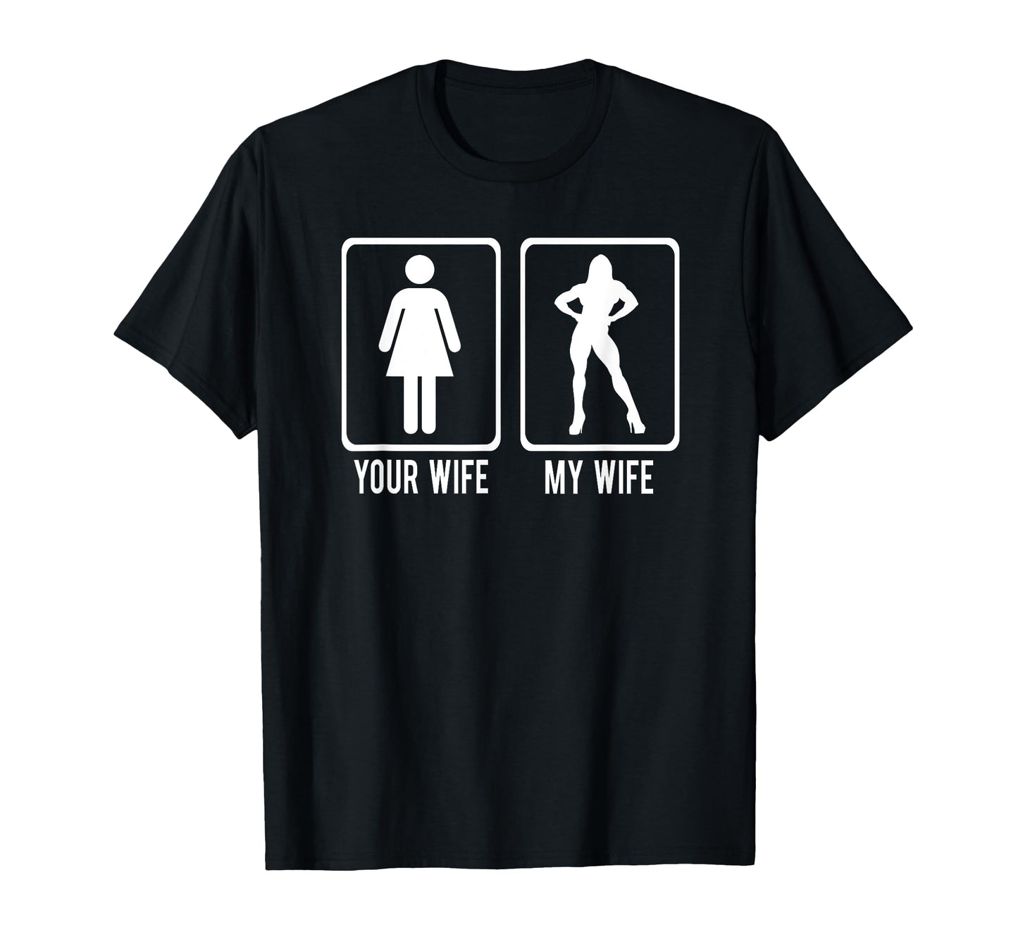 YOUR WIFE Vs MY WIFE Weightlifting Bodybuilder Meme T-Shirt