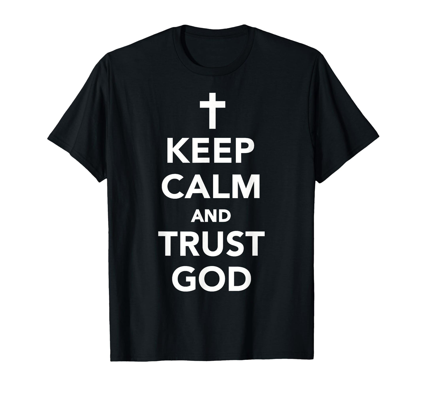 Keep calm and trust god T-Shirt