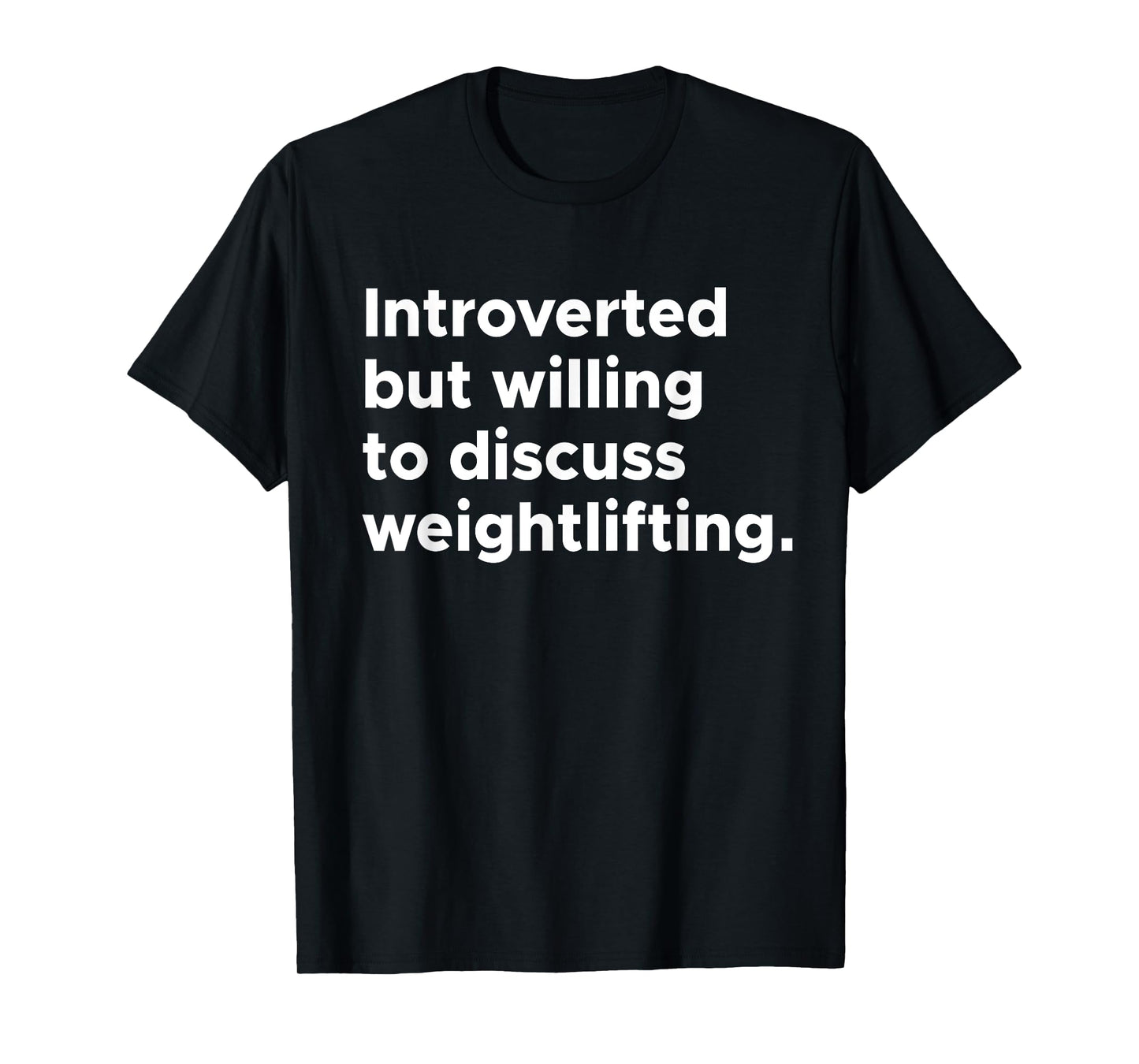 Introverted But Willing To Discuss Weightlifting Gym Workout T-Shirt