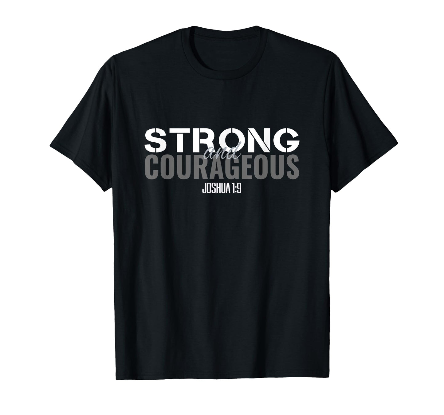 Be Strong & Courageous Bible Verse Tee Men Women Joshua 1:9 T-Shirt