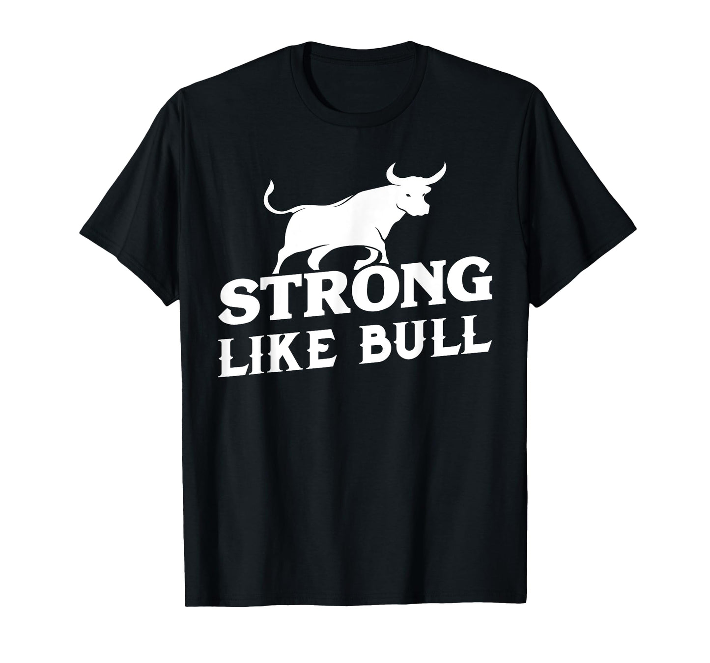 Strong Like A Bull Powerlifting Bodybuilding T-Shirt