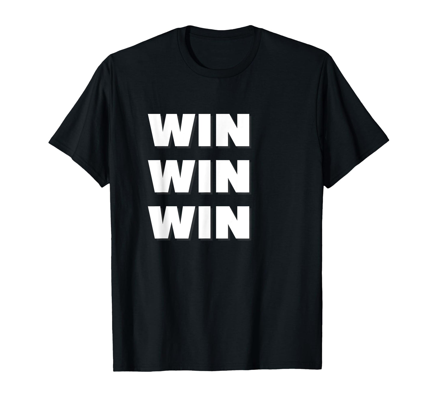 Win Win Win T-Shirt