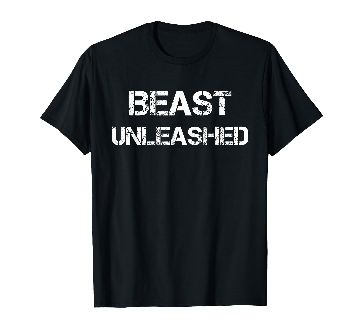 Beast Unleashed T-Shirt,Funny Slogan Work Out Mode Tee Shirt T-Shirt