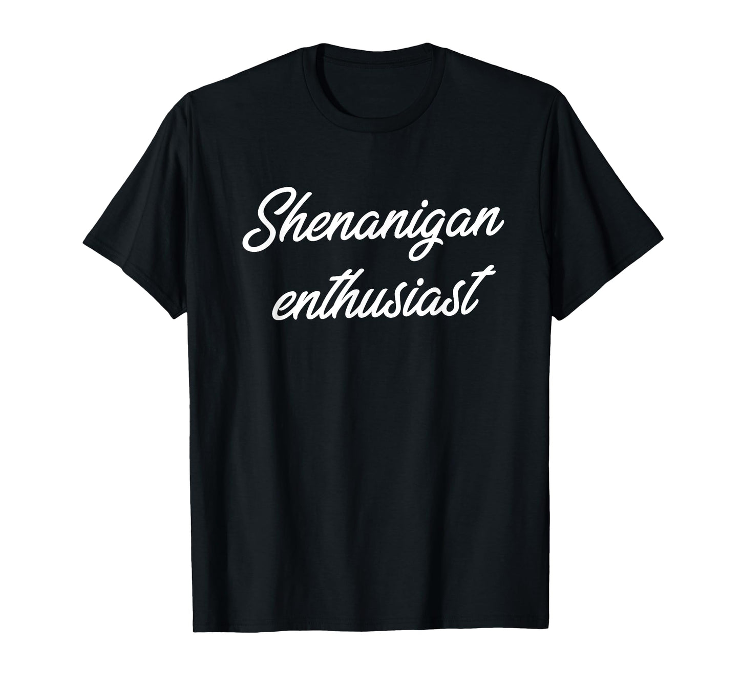 Shenanigan Enthusiast T-Shirt