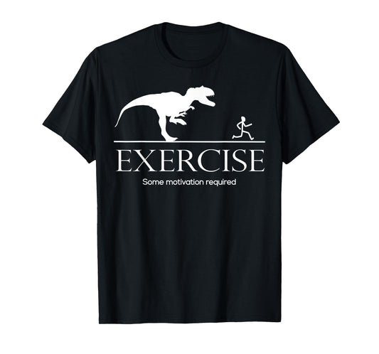 Exercise Motivation Required Funny T-rex Running Tshirt