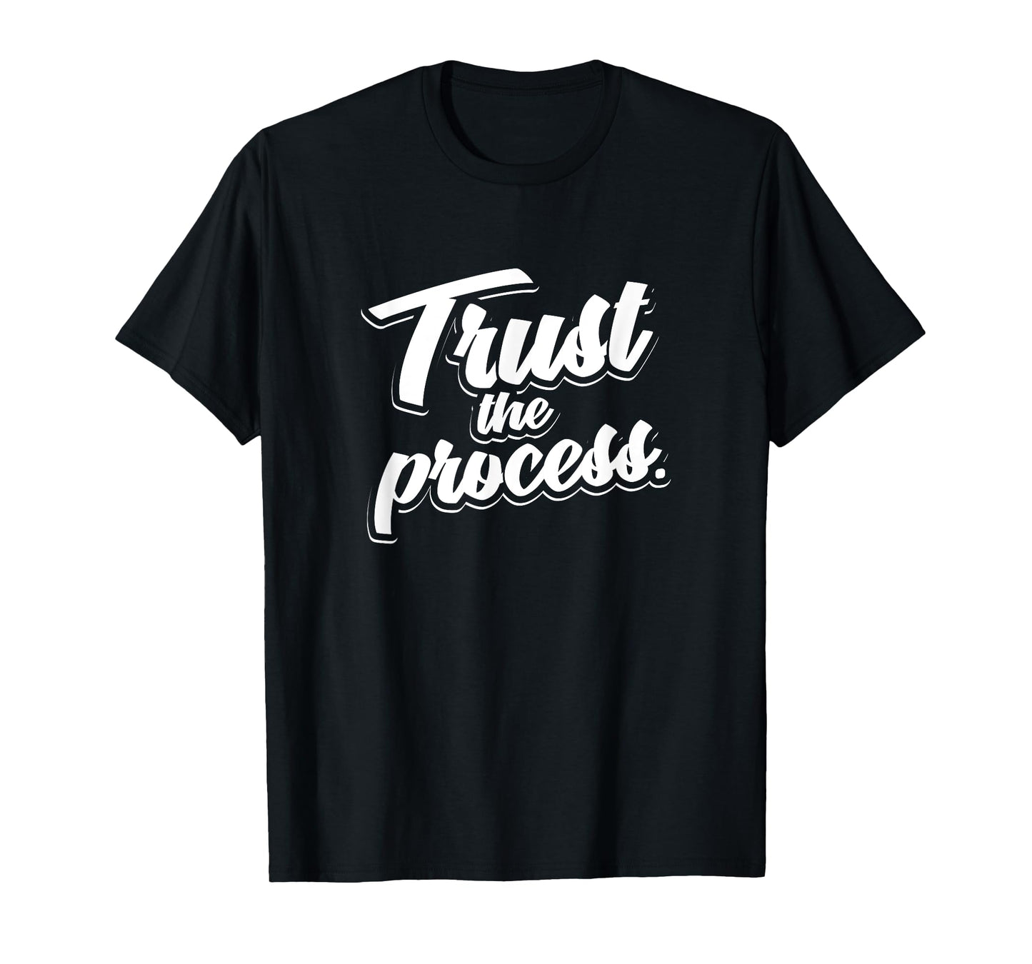 Trust The Process Motivational Quote Workout Gym T-Shirt