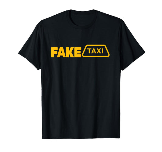 Fake Taxi Funny Fake Taxi Driver T-Shirt