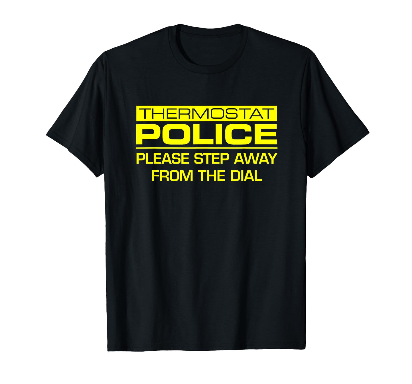 Thermostat Police Shirt Please Step Away From The Dial