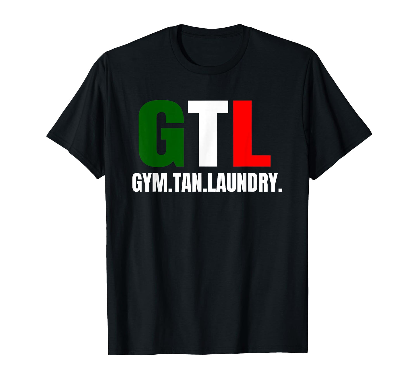 Gym Tan Laundry Gtl New Jersey Nj Shore T-Shirt
