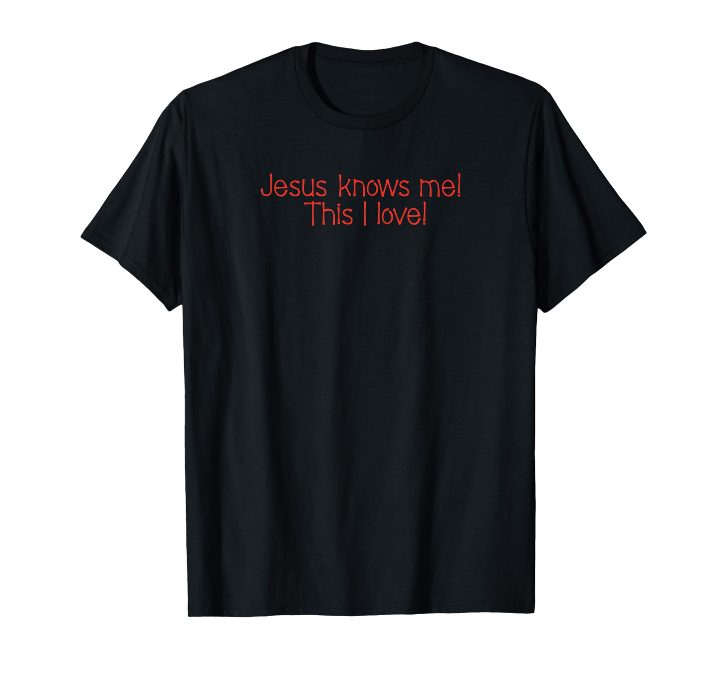 Jesus knows me! This I love! T-Shirt