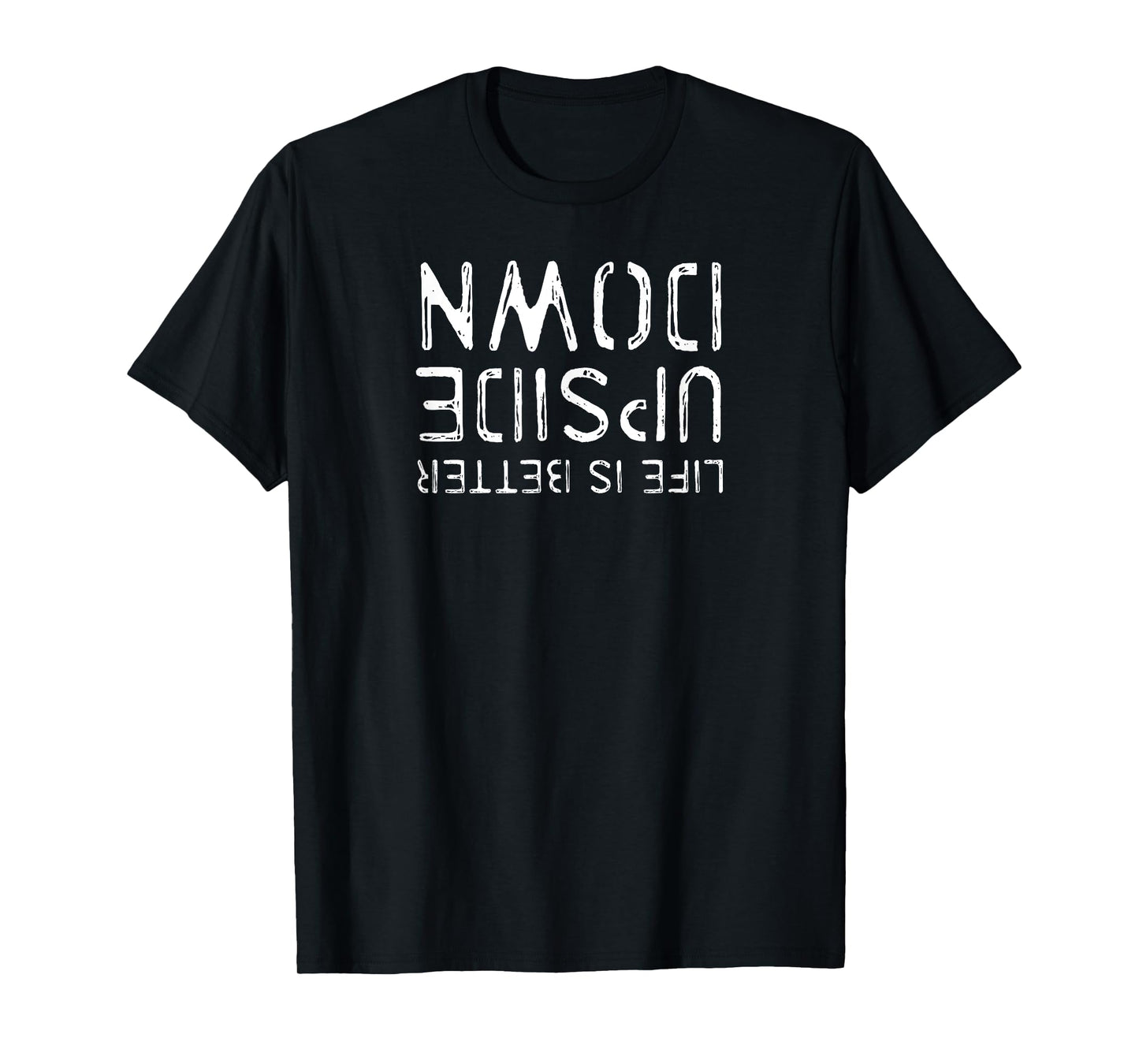 Life Is Better Upside Down - Handstand Headstand T-Shirt