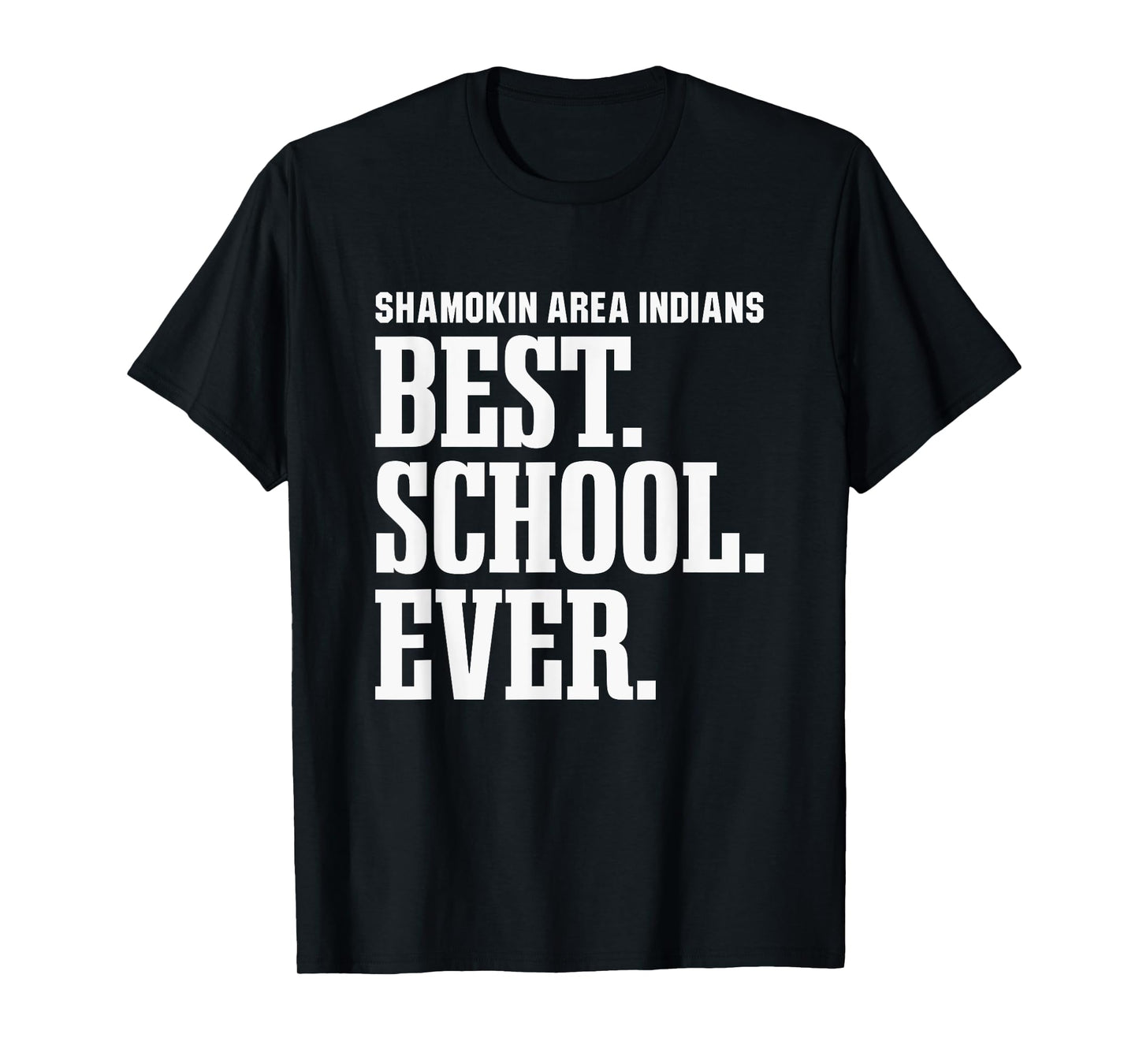 Shamokin Area Indians Best Ever HS T-Shirt