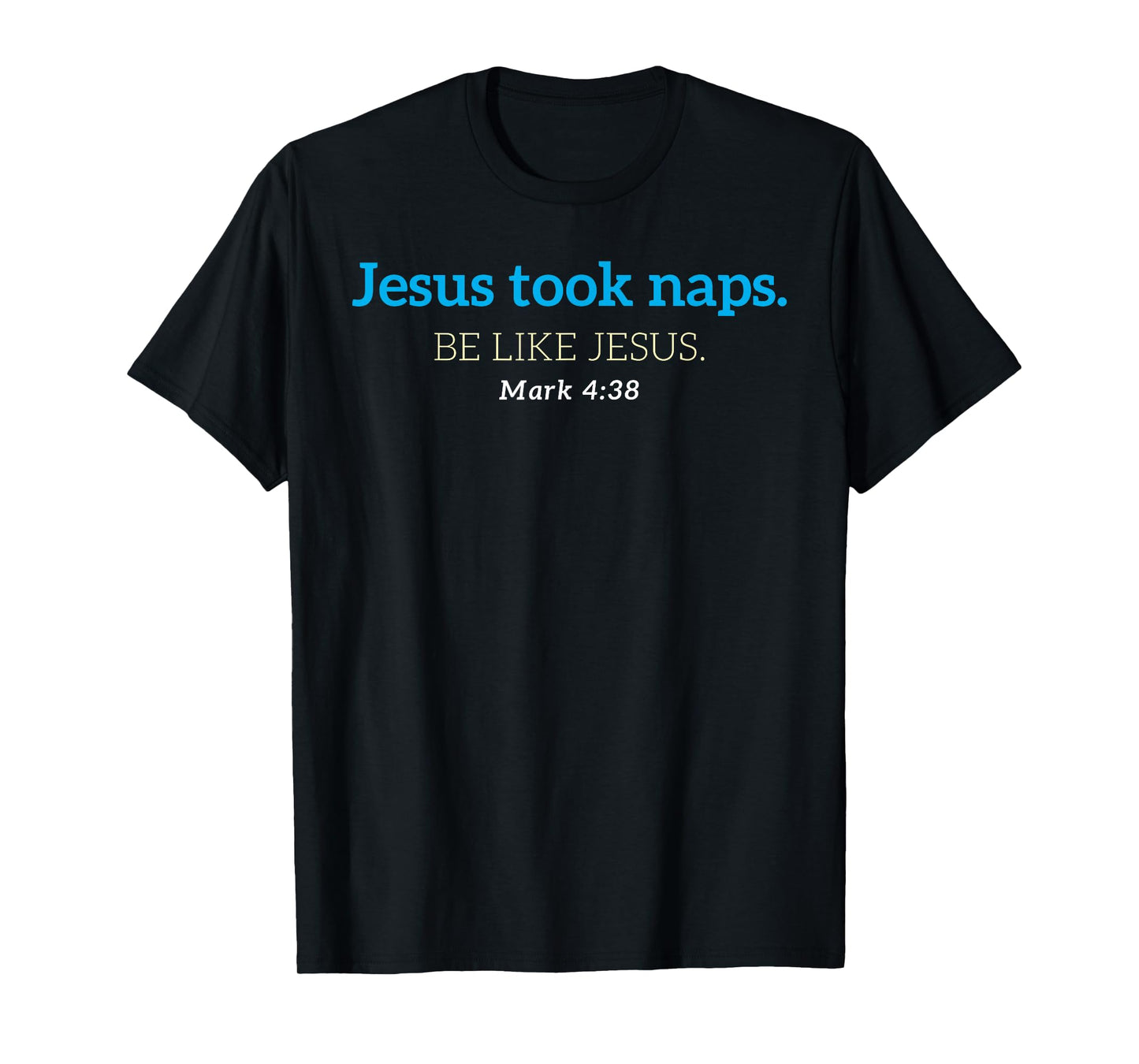 Jesus Took Naps Be Like Jesus Nap Lover Funny Christian T-Shirt