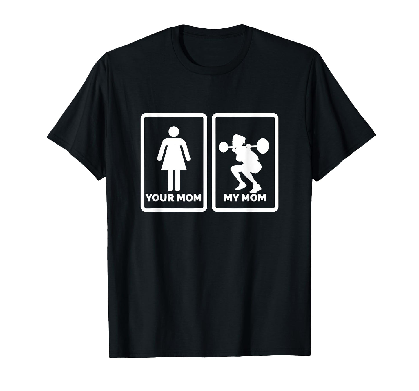 Your Mom My Mom funny gym T-Shirt by Tek400 T-Shirt