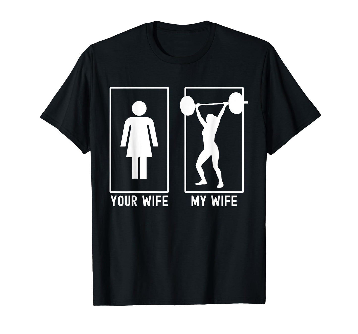Your Wife My Wife Female Bodybuilder Weightlifter Husband T-Shirt