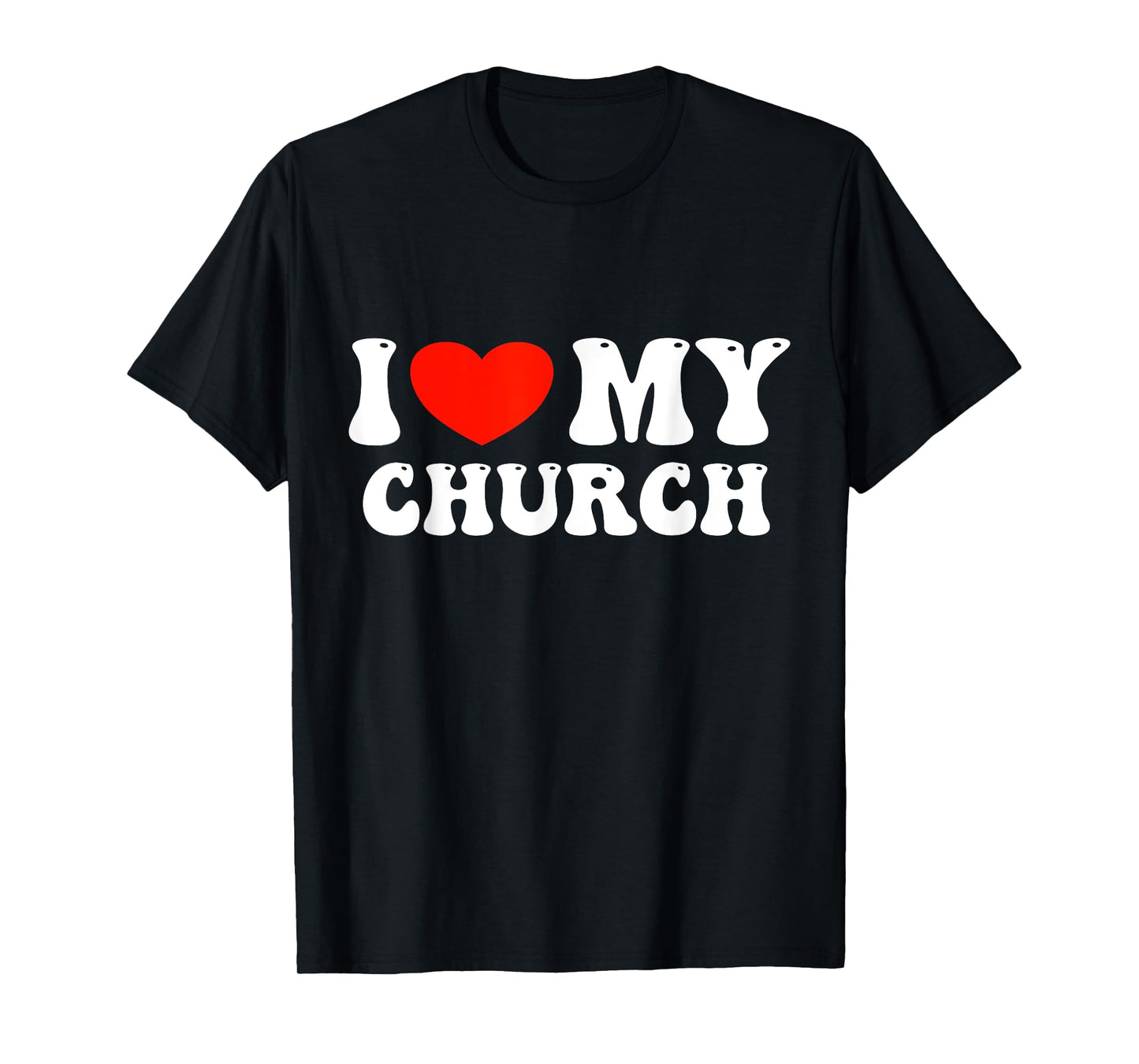 I Love My Church T-Shirt