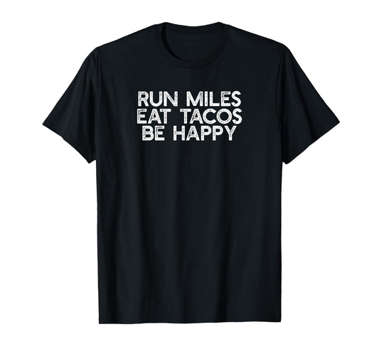 Run Miles Eat Tacos Running | Runner | 5K Run Marathon Race T-Shirt